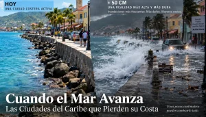 Cuando el mar avanza: las ciudades del Caribe que se quedan sin costa